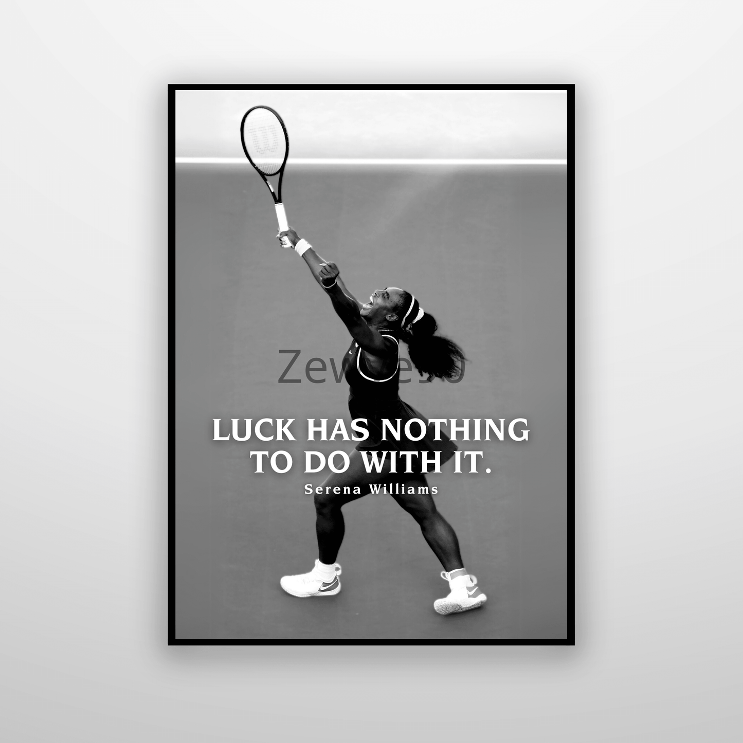 Serena Williams: Luck Has Nothing To Do With It.