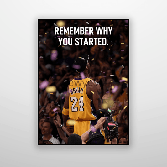 Kobe Bryant: Remember Why You Started